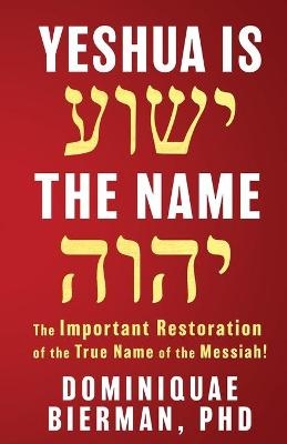 Yeshua is the Name - Dominiquae Bierman