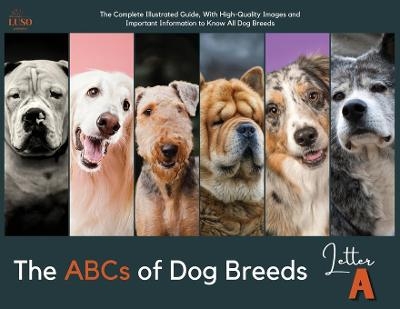 The ABCs of Dog Breeds, Letter A -  Luso Publisher