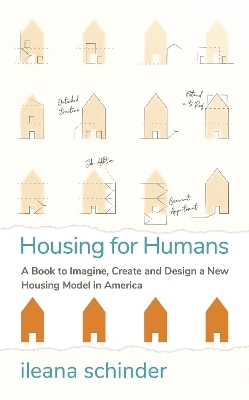 Housing for Humans - ileana schinder