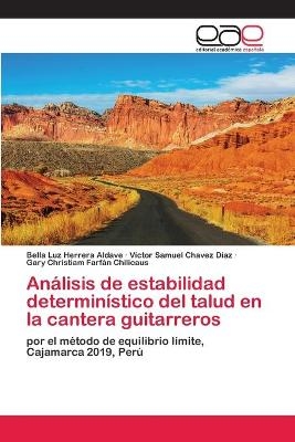 Análisis de estabilidad determinístico del talud en la cantera guitarreros - Bella Luz Herrera Aldave, Victor Samuel Chávez Díaz, Gary Christiam Farfán Chilicaus