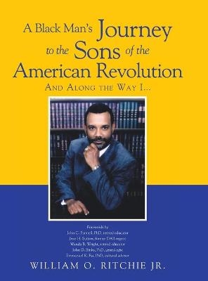 A Black Man's Journey to the Sons of the American Revolution - William O Ritchie  Jr