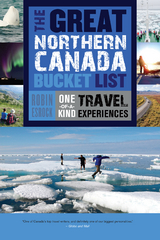 Great Northern Canada Bucket List -  Robin Esrock