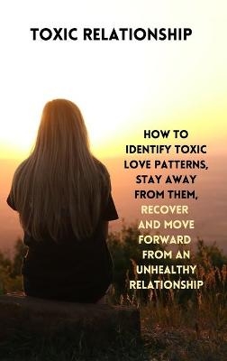 Toxic Relationship - Heather Miller