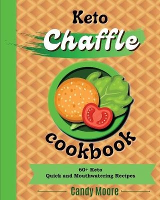 Chaffles Cookbook - Candy Moore