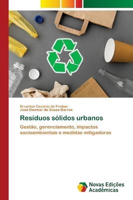 Resíduos sólidos urbanos - Erverton Cezário de Freitas, José Deomar de Souza Barros