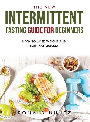 The NEW Intermittent Fasting Guide for Beginners - Donald Nunez