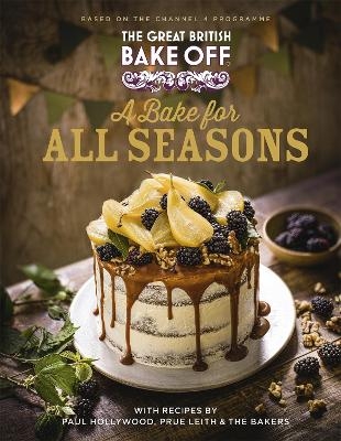 The Great British Bake Off: A Bake for all Seasons -  The The Bake Off Team