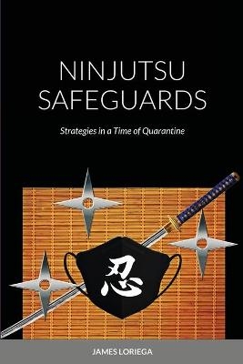 Ninjutsu Safeguards - James Loriega