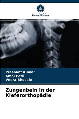 Zungenbein in der Kieferorthopädie - Prashant Kumar, Amol Patil, Veera Bhosale