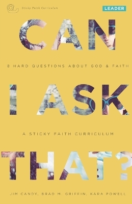 Can I Ask That? - Jim Candy, Brad M Griffin, Kara Powell