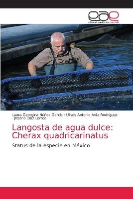 Langosta de agua dulce - Laura Georgina Núñez García, Ulises Antonio Ávila Rodríguez, Jhoana Díaz Larrea