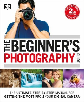 The Beginner's Photography Guide -  Dk