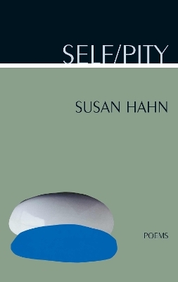 Self / Pity - Susan Hahn