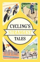 Cycling's Strangest Tales -  Iain Spragg