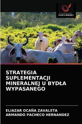 Strategia Suplementacji Mineralnej U Bydla Wypasanego - Eliazar Ocaña Zavaleta, ARMANDO PACHECO HERNANDEZ