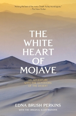 The White Heart of Mojave - Edna Brush Perkins