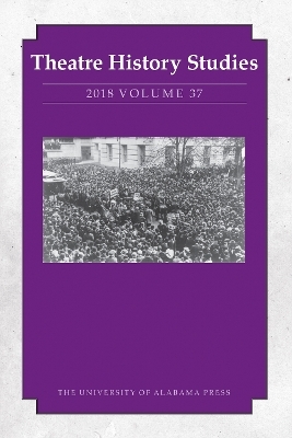 Theatre History Studies 2018, Volume 37 - 