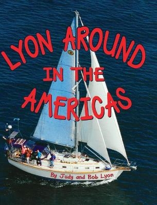 Lyon Around in the Americas - Robert Lyon, Judy Lyon