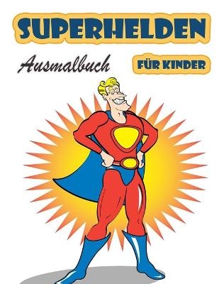 Superhelden Ausmalbuch für Kinder im Alter von 4-8 Jahren - James Howard