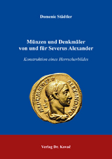 Münzen und Denkmäler von und für Severus Alexander - Domenic Städtler