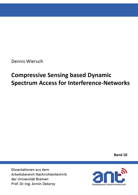 Compressive Sensing based Dynamic Spectrum Access for Interference-Networks - Dennis Wieruch