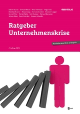 Ratgeber Unternehmenskrise - Leitsmüller, Heinz; Lugger, Elisabeth; Mitter p.A. AK Wien, Gernot; Müller, Martin; Hons, Helga; Hauser, Robert; Oberrauter, Markus; Ofner, Johann; Schindler, René; Schneller, Hannes; Kraxner, Christian; Naderer, Ruth; Höbart c/o AK Wien, Gerhard; Hoffmann, Peter; Lang, Roland