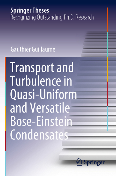 Transport and Turbulence in Quasi-Uniform and Versatile Bose-Einstein Condensates - Gauthier Guillaume