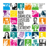 Nur dämlich, lustlos und extrem? - Kurt Möller, Sina Beyer, Johanna Feder, Jan Greifelt, Helen Krause, Nadine Natterer, Semra Podbicanin, Claudia Schaller, Yannik Steinhart, Pia Zazzarini, Hanna Zinßer