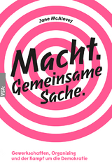 Macht. Gemeinsame Sache. - Jane McAlevey