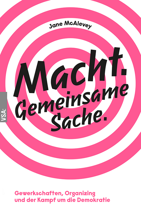 Macht. Gemeinsame Sache. - Jane McAlevey