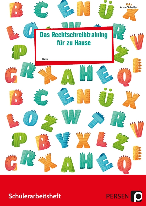 Das Rechtschreibtraining für zu Hause - Anne Scheller