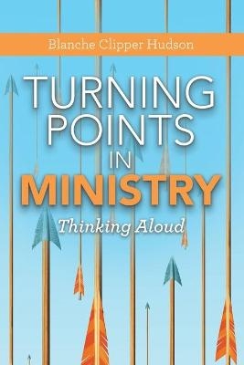 Turning Points in Ministry - Blanche Clipper Hudson