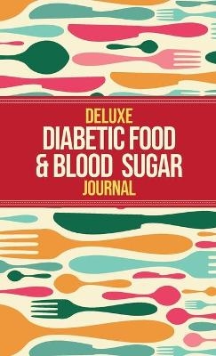 Deluxe Diabetic Food & Blood Sugar Journal - Habitually Healthy