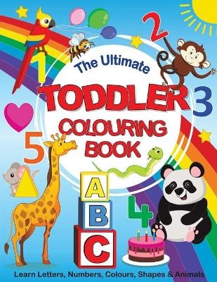 The Ultimate Toddler Colouring Book -  Feel Happy Books