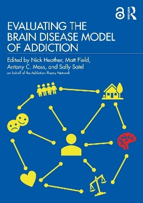 Evaluating the Brain Disease Model of Addiction - 