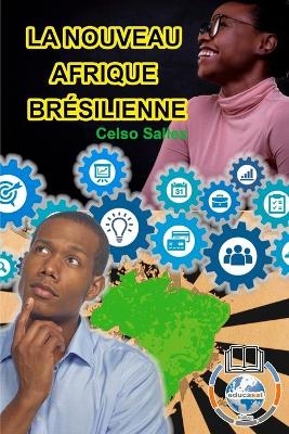 LA NOUVEAU AFRIQUE BRÉSILIENNE - Celso Salles - Celso Salles