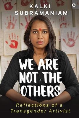 We Are Not The Others -  Kalki Subramaniam