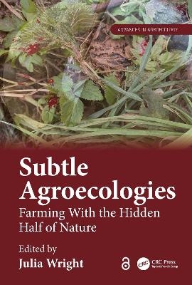 Subtle Agroecologies - 