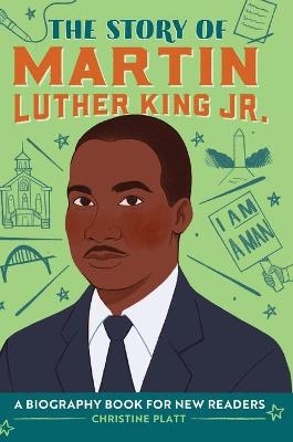 The Story of Martin Luther King Jr. - Christine Platt MA